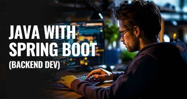 Java with Spring Boot (Backend Dev)